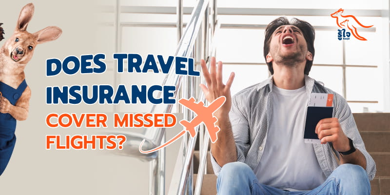Does travel insurance provide coverage if you missed your flight? | Roojai Insurance